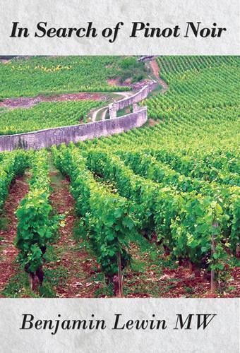 Benjamin Lewin In Search of Pinot Noir (Copertina rigida)