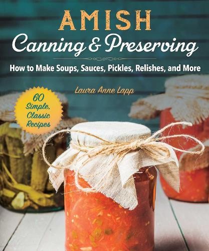 Laura Anne Lapp Amish Canning & Preserving (Tascabile)