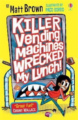 Matt Brown Killer Vending Machines Wrecked My Lunch (Tascabile)