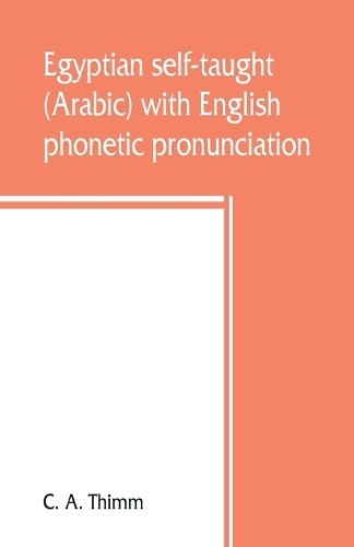 C A Thimm Egyptian self-taught (Arabic) with English phonetic pronun (Tascabile)