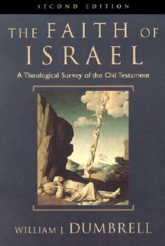 The Faith of Israel: A Theological Survey of the Old Testament [Paperback]