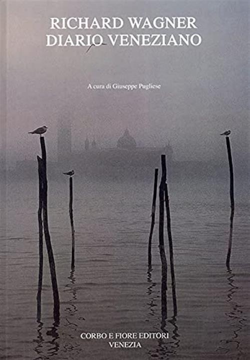 Diario Veneziano. Lettere A Matilde Wesendonk E Dal Diario Di Cosima Wagner Ri