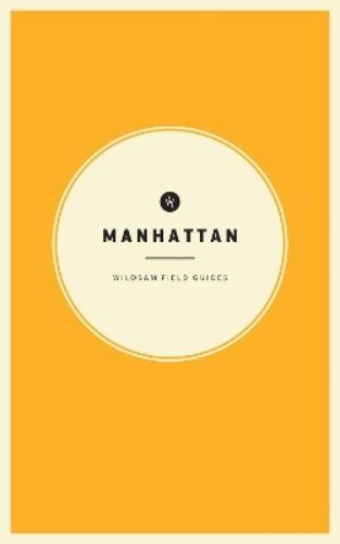 Jared Sullivan Wildsam Field Guides: Manhattan (Tascabile)