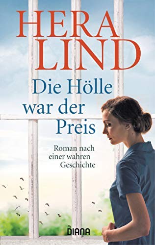 Hera Lind Die Hölle war der Preis: Roman nach einer wahren Geschicht (Tascabile)