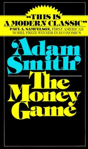 The Money Game by Smith, Adam [Paperback]