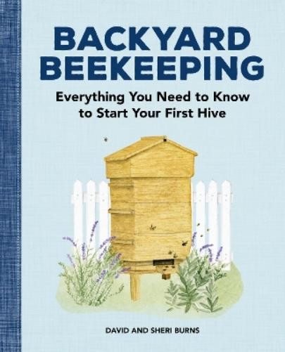 David Burns Sheri Burns Backyard Beekeeping (Tascabile)