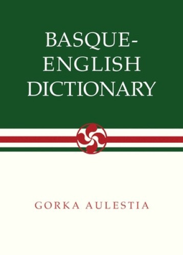 Basque-English Dictionary (The Basque Series) by Aulestia, Gorka [Paperback]