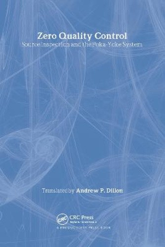Zero Quality Control: Source Inspection and the Poka-Yoke System [Hardback]