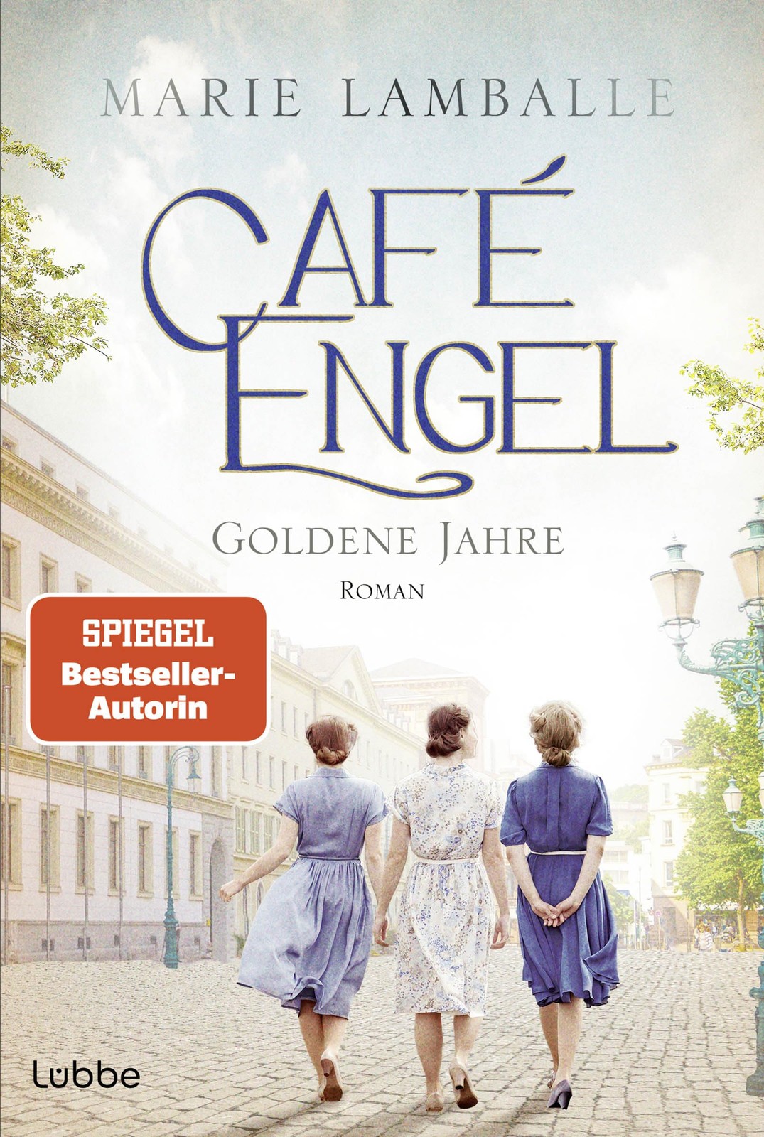 Marie Lamballe Café Engel: Goldene Jahre - Saga um eine Wiesbadener  (Tascabile)