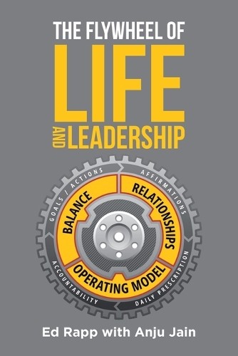Anju Ed Rapp The Flywheel of Life and Leadership (Tascabile)