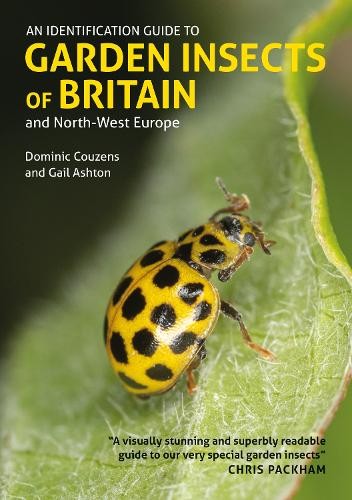 Gail Ashton Dom An Identification Guide to Garden Insects of Britain (Tascabile)