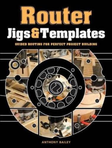 A Bailey Router Jigs & Templates (Tascabile)