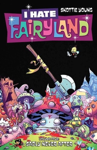 I Hate Fairyland Volume 4: Sadly Never After (I HATE FAIRYLAND TP) [Paperback]