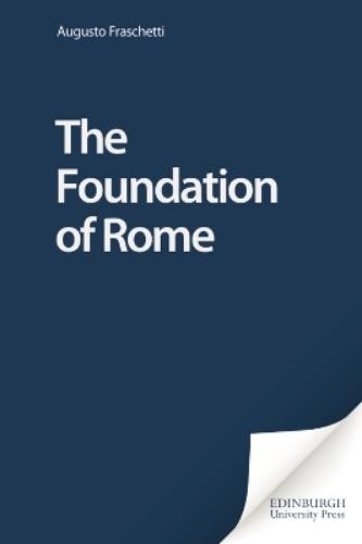 Augusto Fraschetti The Foundation of Rome (Copertina rigida)