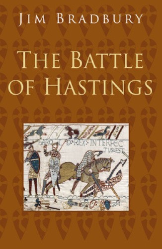 The Battle of Hastings: Classic Histories Series by Bradbury, Jim [Paperback]