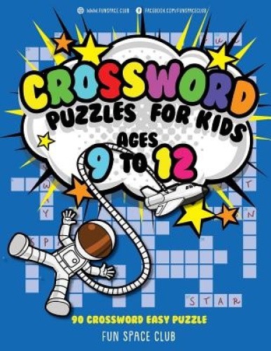 Crossword Puzzles for Kids Ages 9 to 12: 90 Crossword Easy Puzzle Books (Fun