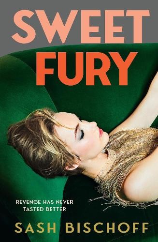Sweet Fury by Sash Bischoff [Hardback]