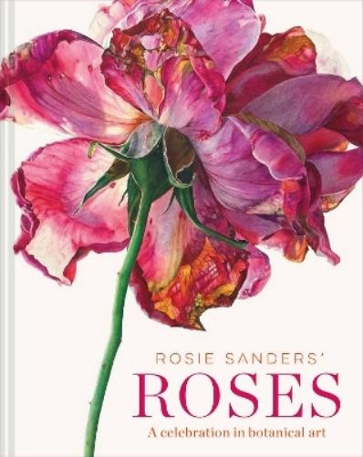 Rosie Sanders Rosie Sanders' Roses (Copertina rigida)