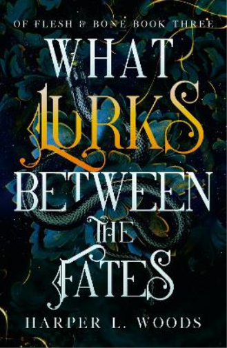 Harper L. Woods What Lurks Between the Fates (Tascabile) Of Flesh & Bone