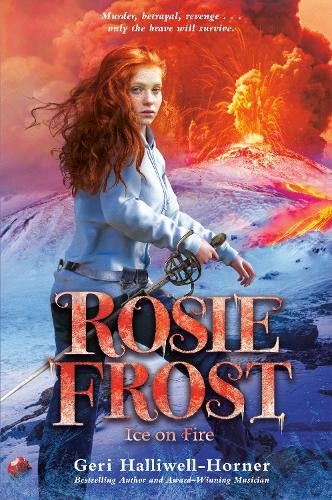 Geri Halliwell-Horner Rosie Frost: Ice on Fire (Copertina rigida) Rosie Frost ®