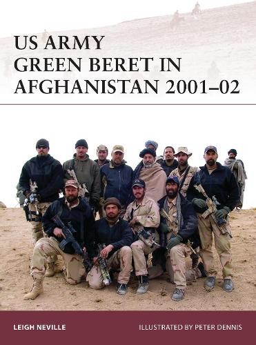 Leigh Neville US Army Green Beret in Afghanistan 2001–02 (Tascabile) Warrior