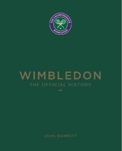 Wimbledon: The Official History by Barrett, John [Hardback]