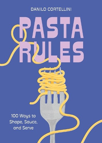 Danilo Cortellini Pasta Rules (Copertina rigida)