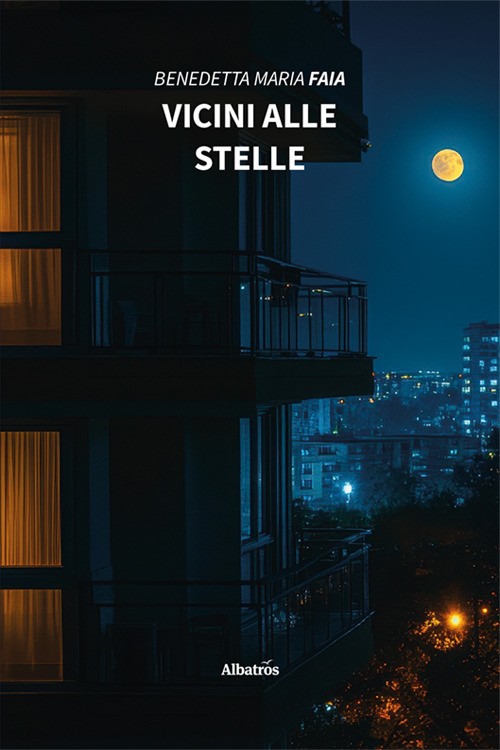 Vicini alle stelle - Faia Benedetta Maria
