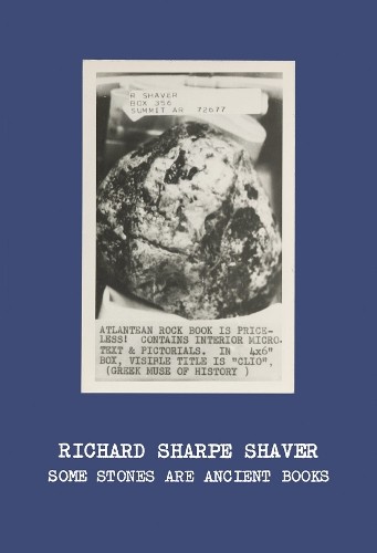 Richard Shaver Richard Sharpe Shaver: Some Stones Are Ancient (Copertina rigida)