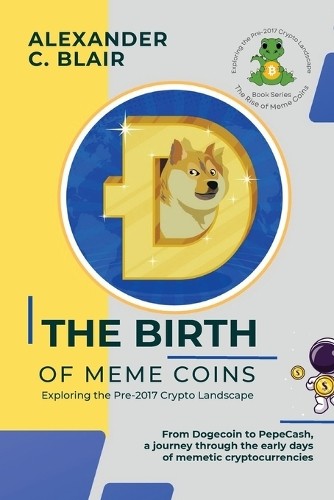 Alexander C Blair The Birth of Meme Coins (Tascabile)
