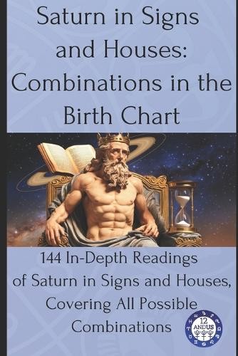 12andus Astrology Saturn in Signs and Houses (Tascabile) Birth Chart Readings