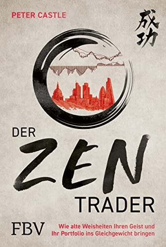 Peter Castle Der Zen-Trader: Wie alte Weisheiten Ihren Geist  (Copertina rigida)