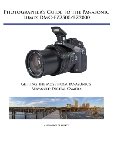 Alexander S White Photographers Guide to Panasonic Lumix Dmcfz (Tascabile)