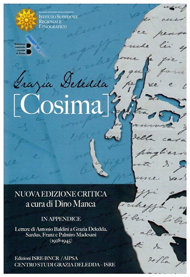Grazia Deledda. - Cosima. In appendice Lettere di Antonio Baldini a Graziam Dele