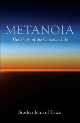 Brother John of Taize Metanoia (Tascabile)