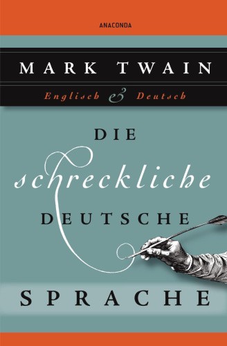 Die schreckliche deutsche Sprache by Twain, Mark [Hardback]