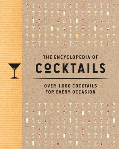 The Encyclopedia of Cocktails: Over 1,000 Cocktails for Every Occasion (Over