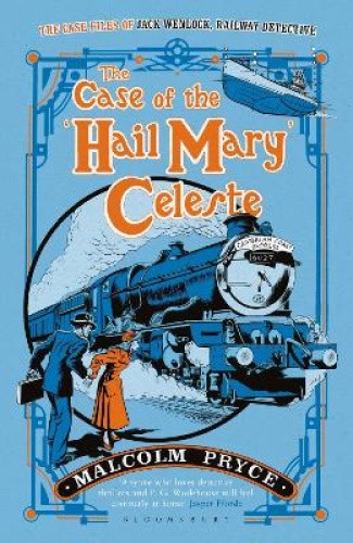 The Case of the 'Hail Mary' Celeste: The Case Files of Jack Wenlock, Railway