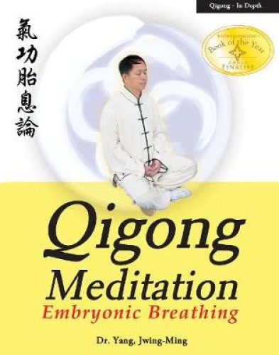 Qigong Meditation: Embryonic Breathing by Yang, Jwing-Ming [Paperback]