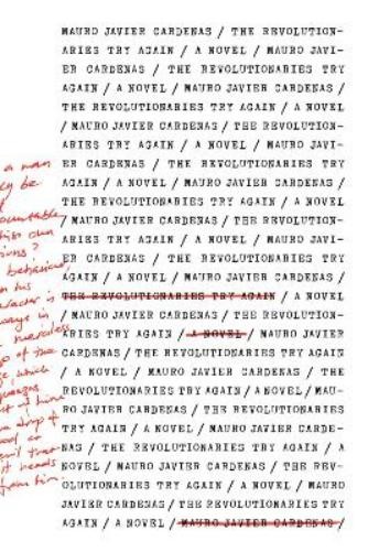 Mauro Javier Cardenas The Revolutionaries Try Again (Tascabile)