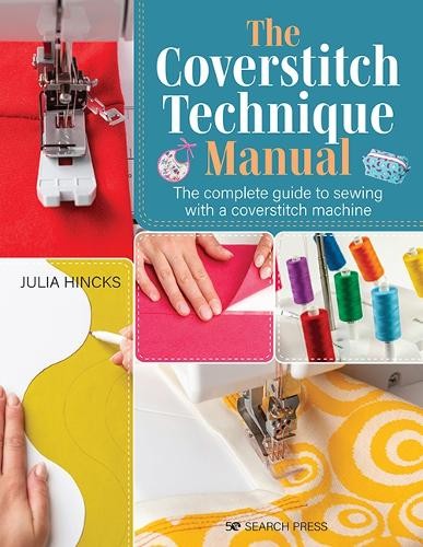 Julia Hincks The Coverstitch Technique Manual (Tascabile)