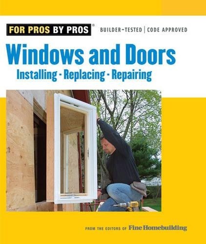 Fine Homebuilding Windows and Doors (Tascabile) For Pros, by Pros