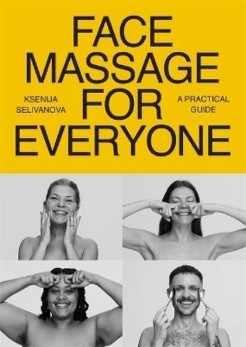 Ksenija Selivanova Face Massage for Everyone (Tascabile)