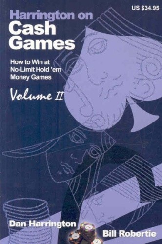 Harrington on Cash Games: Volume II: How to Play No-Limit Hold 'em Cash Games
