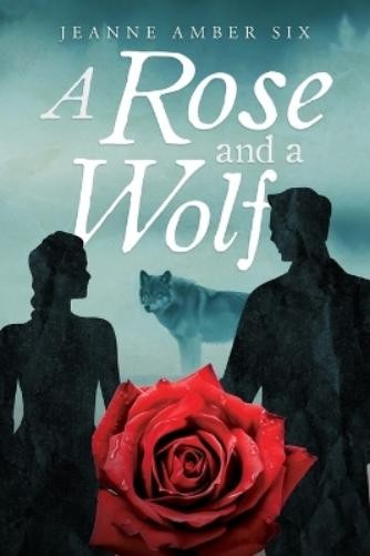 Jeanne Amber Six A Rose and a Wolf Book (Tascabile)