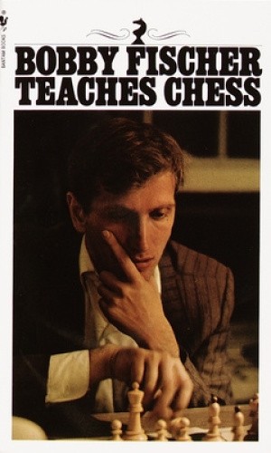 Bobby Fischer Teaches Chess by Fischer, Bobby [Paperback]