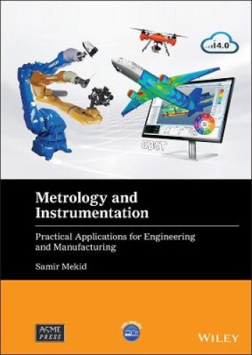 Metrology and Instrumentation: Practical Applications for Engineering and