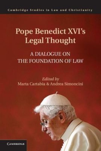 Pope Benedict XVI's Legal Thought: A Dialogue on the Foundation of Law (Law