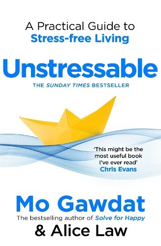 Unstressable: A Practical Guide to Stress-Free Living by Mo Gawdat [Paperback]