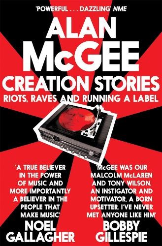 Alan McGee Creation Stories (Tascabile)